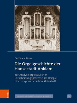 cover image of Die Orgelgeschichte der Hansestadt Anklam